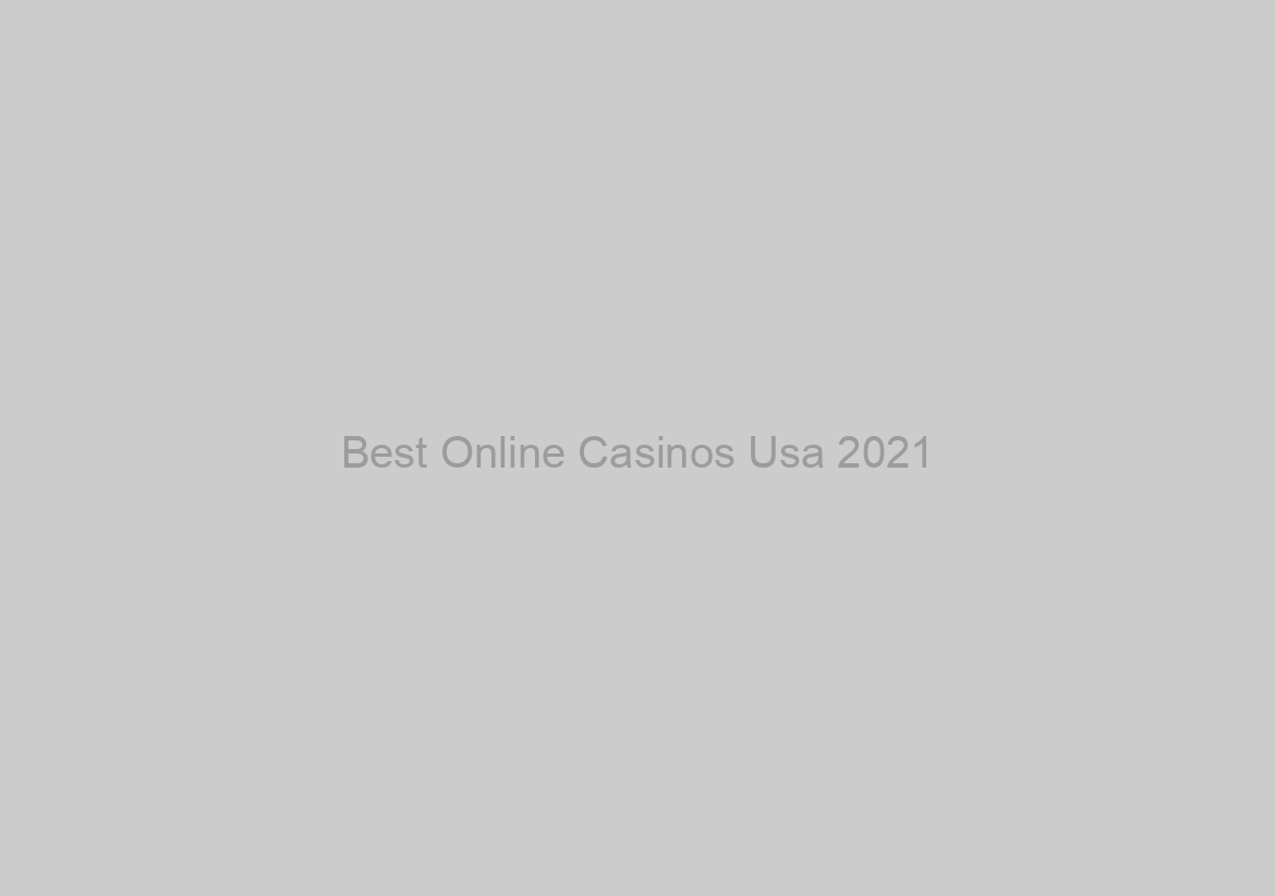 Best Online Casinos Usa 2021